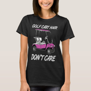 Golfwagen Haar Egal Lustiger Golfwagen Golfer T-Shirt