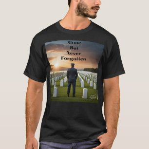 Gone, aber nie vergessen T-Shirt