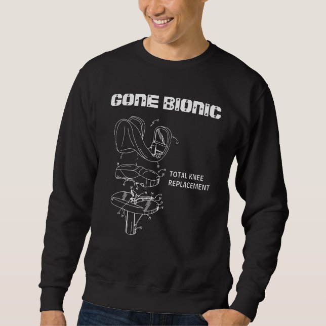 Gone Bionic Vollständige Hüftersatz Lustige gebroc Sweatshirt (Vorderseite)