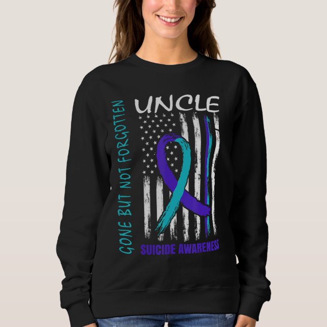Gone But Not Forgotten Uncle Suicide Awareness Fla Sweatshirt (Vorderseite)