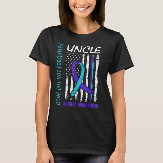 Gone But Not Forgotten Uncle Suicide Awareness Fla T-Shirt (Vorderseite)