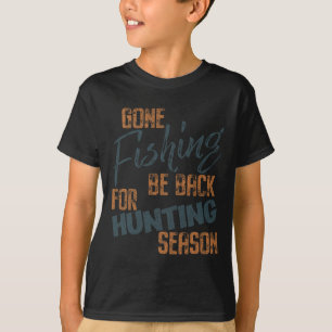 Gone Fishing Be Byb für Jagdsaison Fischer T-Shirt