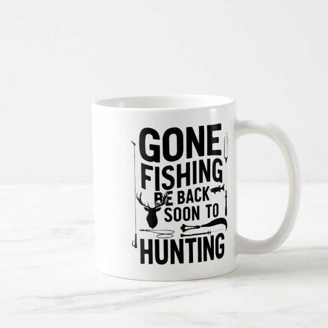 Gone Fishing Be Ck Soon To Go Hunting 1  Kaffeetasse (Rechts)