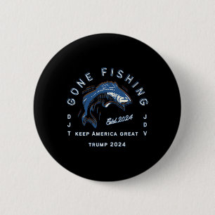 Gone Fishing Trump Vance 2024 Sportfischen Zeitver Button