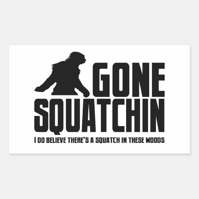 Gone Squatchin - Funny Bigfoot Glaube Rechteckiger Aufkleber (Vorderseite)