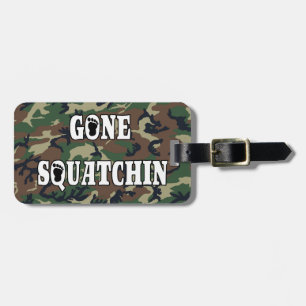 GONE SQUATCHIN GEPÄCKANHÄNGER