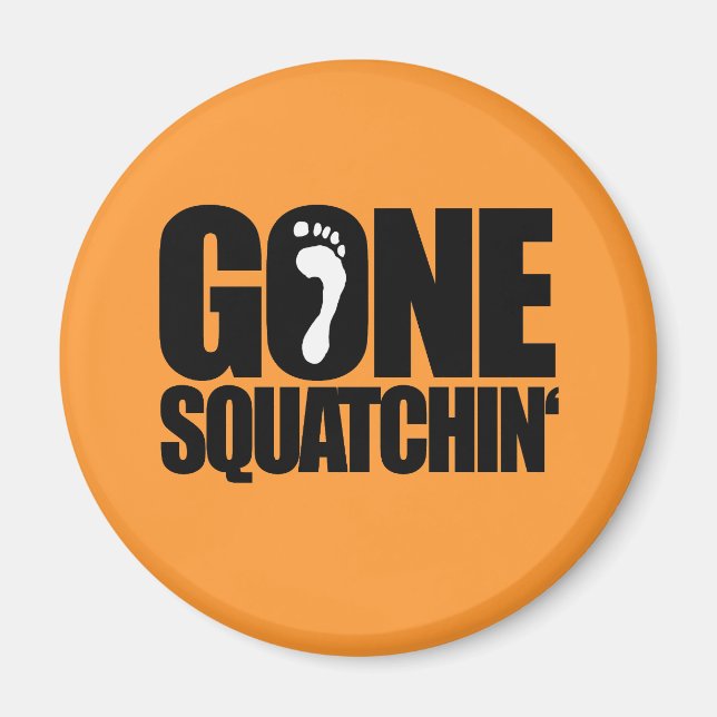 GONE SQUATCHIN' MAGNET (Vorne)