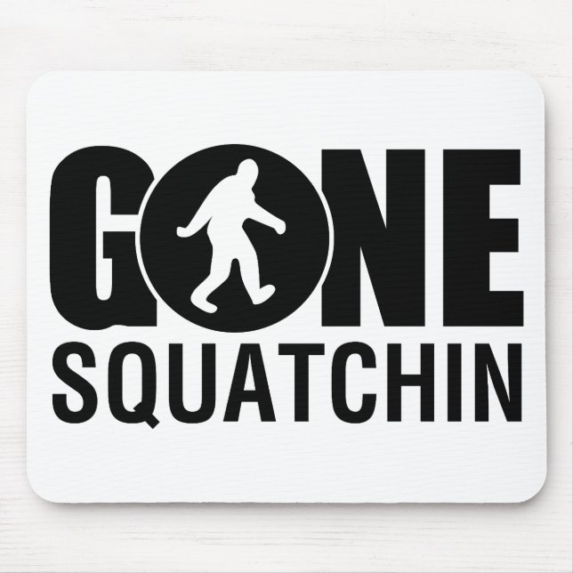 Gone Squatchin Mousepad (Vorne)