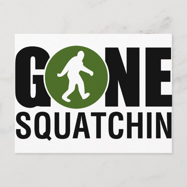 Gone Squatchin Postkarte (Vorderseite)