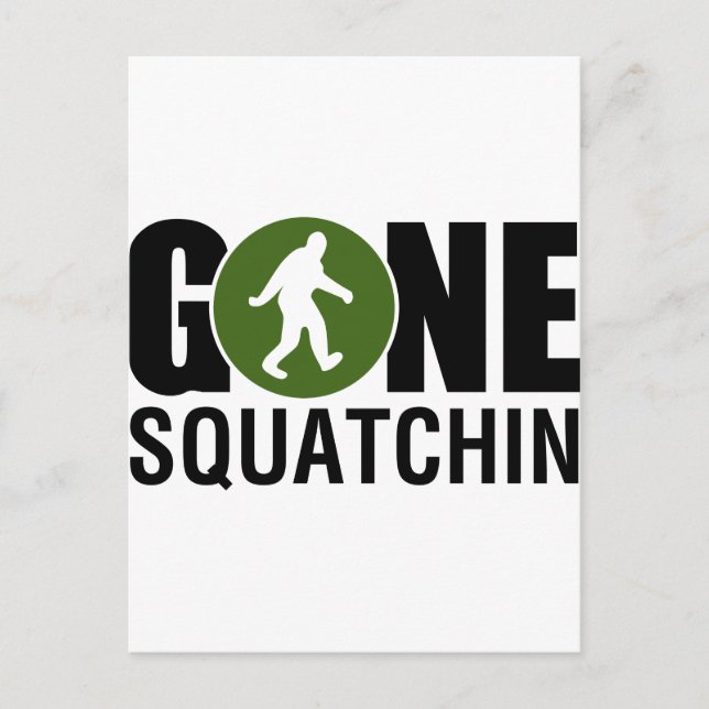 Gone Squatchin Postkarte (Vorderseite)