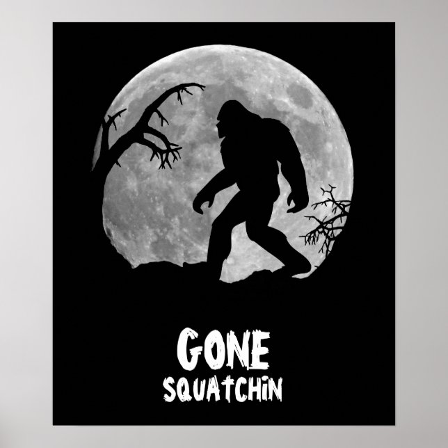 Gone Squatchin, sasquatch Silhouette mit Mond Poster (Vorne)