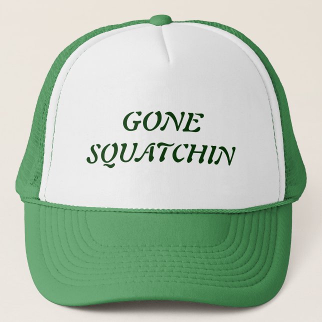 Gone Squatchin Truckerkappe (Vorderseite)
