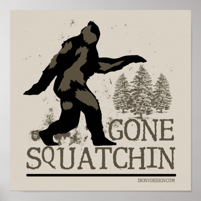 Gone Squatching Design Poster (Vorne)