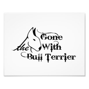 Gone with THE BULL TERRIER Hundeliebhaber Fotodruck