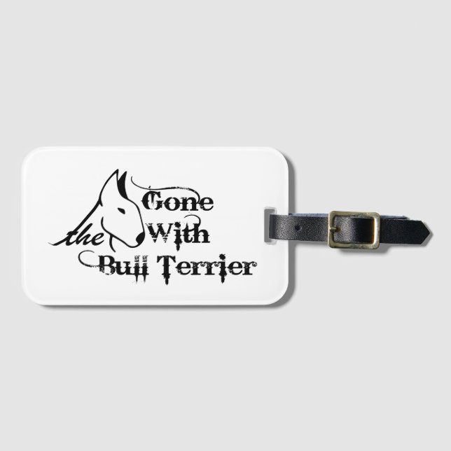 Gone with THE BULL TERRIER Hundeliebhaber Gepäckanhänger (Vorderseite (Horizontal))