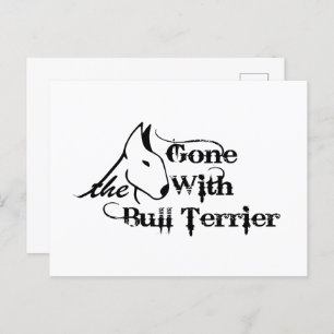 Gone with THE BULL TERRIER Hundeliebhaber Postkarte