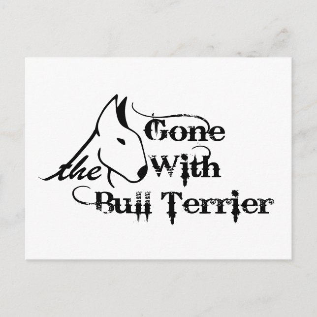 Gone with THE BULL TERRIER Hundeliebhaber Postkarte (Vorderseite)
