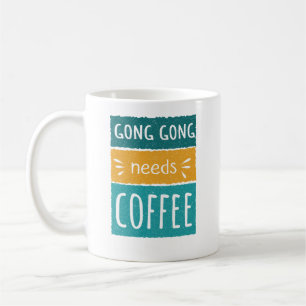Gong Gong braucht Kaffee-Tasse Kaffeetasse
