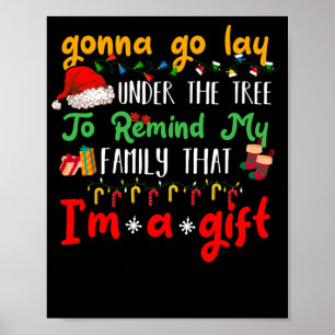 Gonna Go Lay unter dem Baum Weihnachten Weihnachte Poster