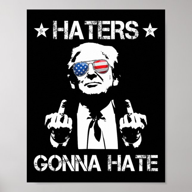 Gonna Hate Middle Finger Funny Trump 2024 Präsiden Poster (Vorne)