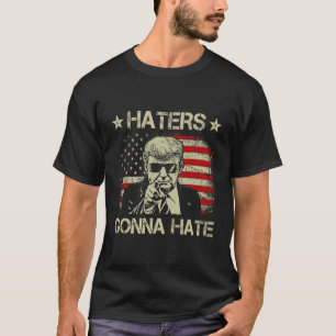Gonna Hate Middle Finger Funny Trump 2024 Präsiden T-Shirt