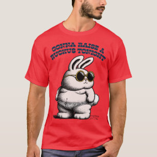 Gonna hebt heute Abend einen Ruckus auf T-Shirt