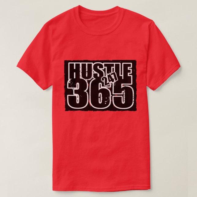 Gonna Hustle 247 365 T-Shirt (Design vorne)