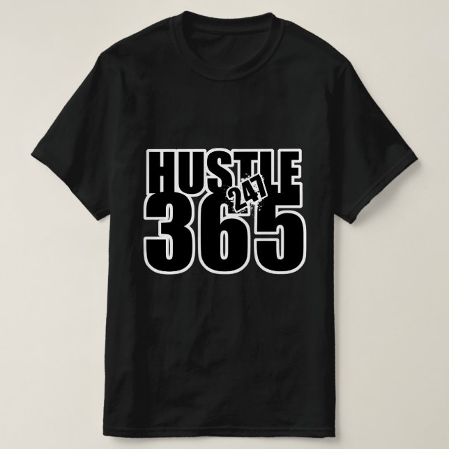 Gonna Hustle 247 365 T-Shirt (Design vorne)