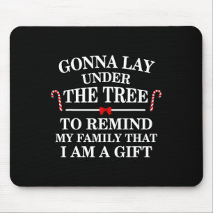 Gonna lay unter dem Baum Funny Weihnachtsbaum Mousepad