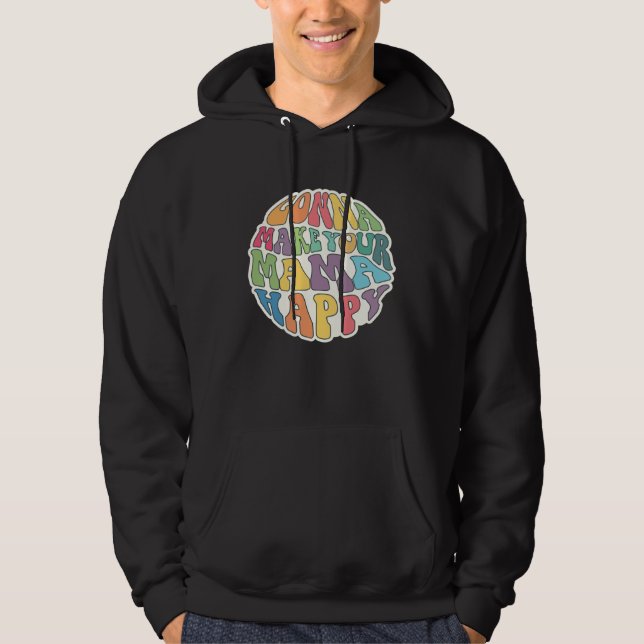 Gonna Make Your Mama Happy Sarcastic  Idea Hoodie (Vorderseite)