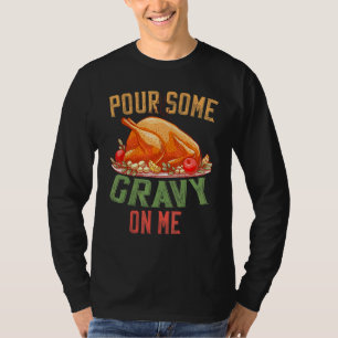 Gönnen Sie mir ein bisschen Gravy auf den glücklic T-Shirt