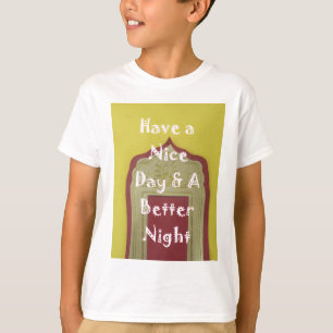 Gönnen Sie sich einen schönen Tag und eine bessere T-Shirt