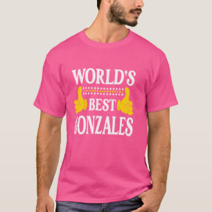 Gonzales Nachname Team Familie Nachname World's Be T-Shirt