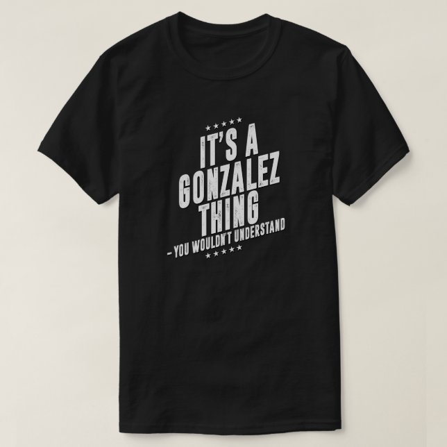 Gonzalez lustiger Nachname lustige Familie T-Shirt (Design vorne)