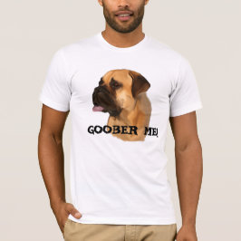 GOOBER MIR! T-Shirt