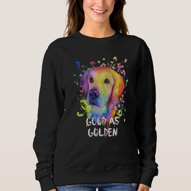 Good as Golden Motivational Quote Golden Retriever Sweatshirt (Vorderseite)
