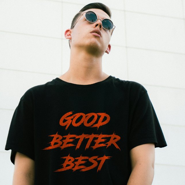 Good Better Best Never Let It Rest (2 SIDE) T-Shirt (Von Creator hochgeladen)