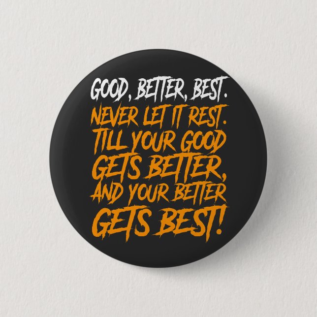 Good Better Best Never Let It Rest funny Button (Vorderseite)