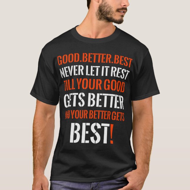 Good Better Best Never Let It Rest Modern Quote T-Shirt (Vorderseite)