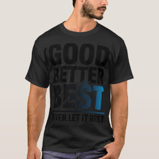 Good Better Best Never Let It Rest Motivation Bear T-Shirt