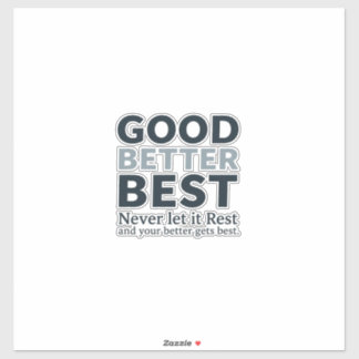 Good Better Best Never let it Rest Motivational Qu Aufkleber