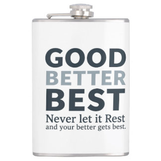 Good Better Best Never let it Rest Motivational Qu Flachmann