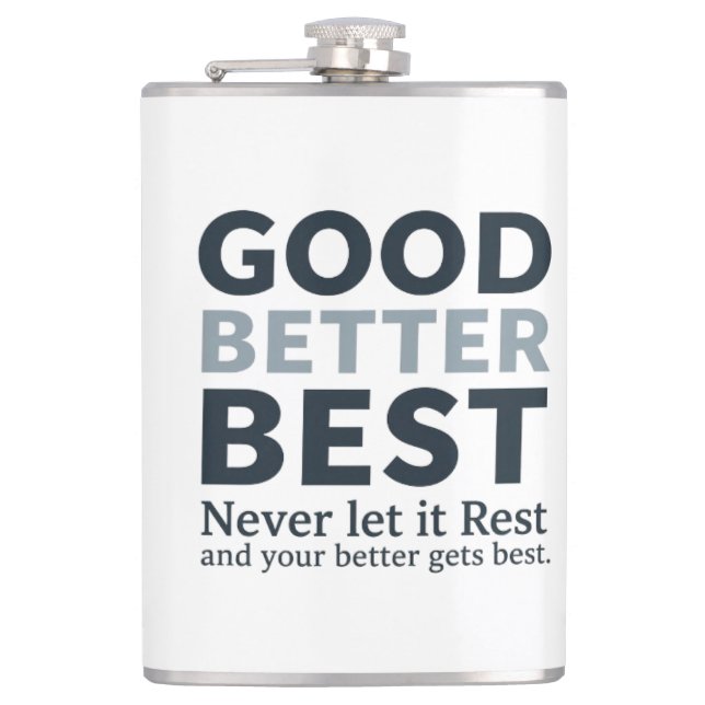 Good Better Best Never let it Rest Motivational Qu Flachmann (Vorderseite)