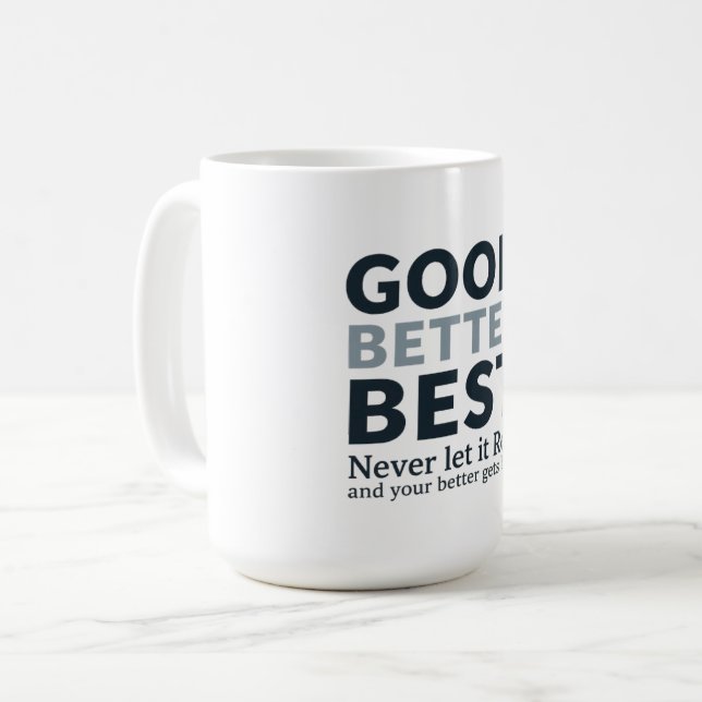 Good Better Best Never let it Rest Motivational Qu Kaffeetasse (Vorderseite Links)