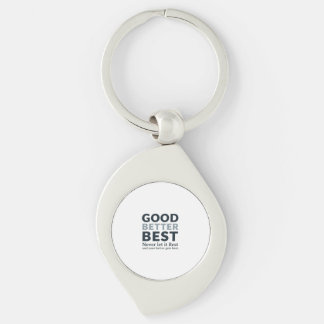 Good Better Best Never let it Rest Motivational Qu Schlüsselanhänger