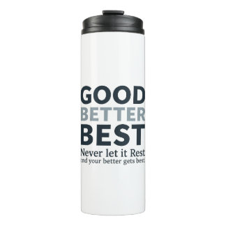 Good Better Best Never let it Rest Motivational Qu Thermosbecher