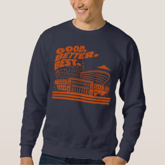 Good Better Best Solider Field  Sweatshirt