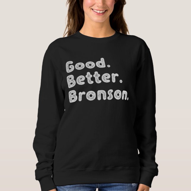 Good better Bronson Sweatshirt (Vorderseite)