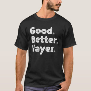 Good better Hayes T-Shirt