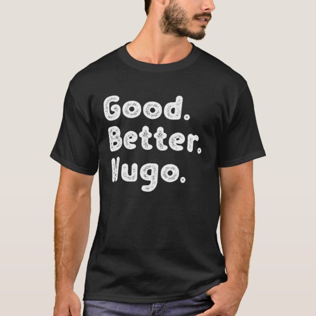 Good better Hugo T-Shirt (Vorderseite)